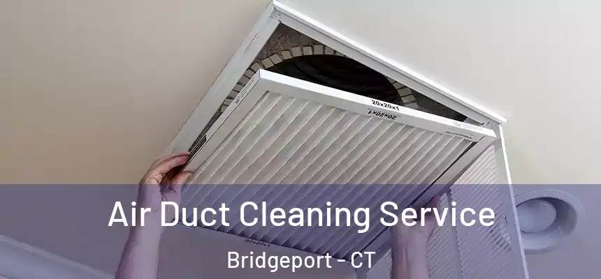  Air Duct Cleaning Service Bridgeport - CT