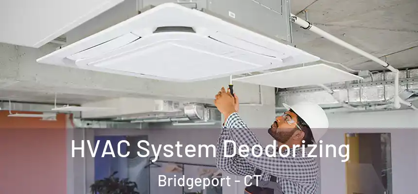 HVAC System Deodorizing Bridgeport - CT